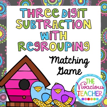 Preview of Three Digit Subtraction with Regrouping Matching Game