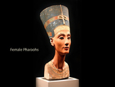 Three Female Pharohs of Ancient Egypt