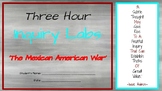 Three Hour Inquiry Labs:  The Mexican-American War