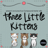 Three Little Kittens Compound Meter Lesson