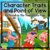 Three Little Pigs -- Character Traits and Point of View