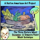 Three Sisters Meet Cezanne- Native American Thanksgiving Activity
