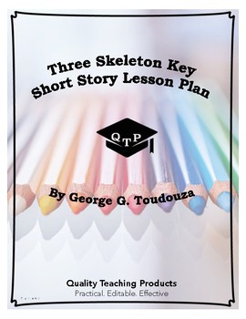 Preview of Lesson Three Skeleton Key by George Toudoza Lesson Plan, Worksheets, Key,