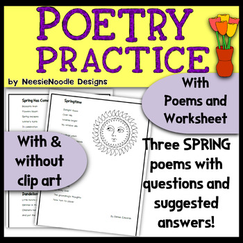 Three Spring Poems with Poetry Practice Worksheets -- Answers Included