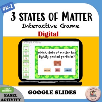 Preview of Three States of Matter Interactive Game | Google Slides & Easel