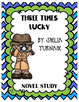 Three Times Lucky Novel Study By Kern S Korner Tpt