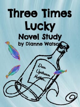 Three Times Lucky Novel Study By Dianne Watson By Dianne S Language Diner