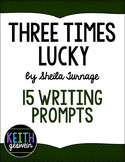 Three Times Lucky by Sheila Turnage:  15 Writing Prompts