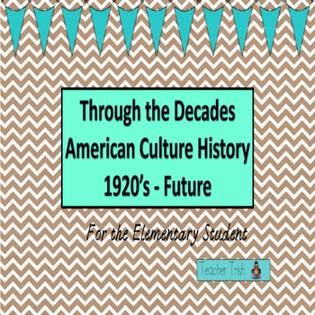 Preview of Through the Decades American Cultural History 1920-Future