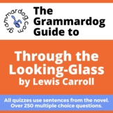 Through the Looking Glass by Lewis Carroll - Grammar Quiz