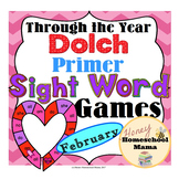 Through the Year - Dolch Primer Sight Word Games - February