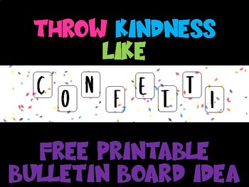 Preview of Throw Kindness Like Confetti Bulletin Board Freebie