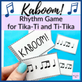 Ti Tika + Tika Ti Kaboom! Rhythm Game for Elementary Music