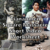 Tiananmen Square Massacre Short Video Worksheet
