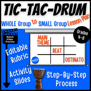 Preview of Tic-Tac-Drum | Small Group Rhythm PROJECT, Lesson Plan, & RUBRIC for Grades 3-6