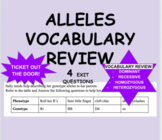 Ticket out the door! ALLELES Vocabulary Review Exit Slip