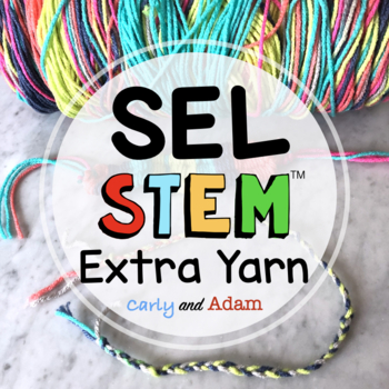 Preview of Extra Yarn Responsible Decision Making SEL Activity and STEM Challenge