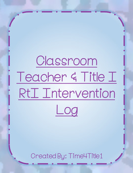 Preview of Classroom Teacher & Title 1 Response to Intervention Documentation Log