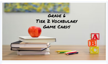 Preview of Tier 2 Vocabulary Game Cards (Grade 6)