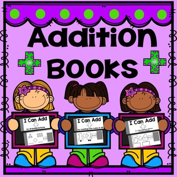 Addition Books to 10 (Using Multiple Strategies) by Melissa Moran