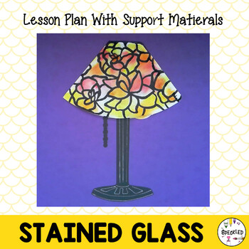 Preview of Tiffany Lamp Art Lesson. Stained Glass Lesson Plan. Louis Comfort Tiffany.