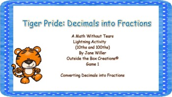 Preview of Tiger Pride: Converting Decimals to Fractions (10ths and 100ths) Game 1 PDF