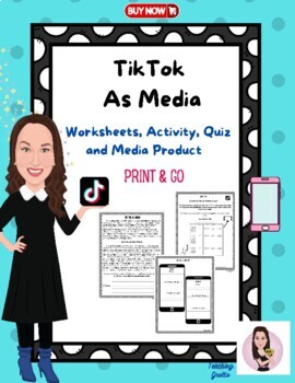 Preview of TikTok As Media. Lesson Plans. Tik Tok. How Tik Tok sells and persuades.