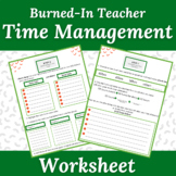 Burned-In Teacher Time Management Worksheet