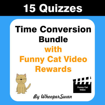 Preview of Time Conversion Quiz with Funny Cat Video Rewards [Bundle]