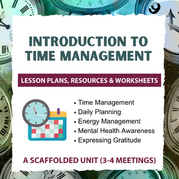 Preview of Time Management - Life Skills - Lessons Resources & Worksheets for Teens