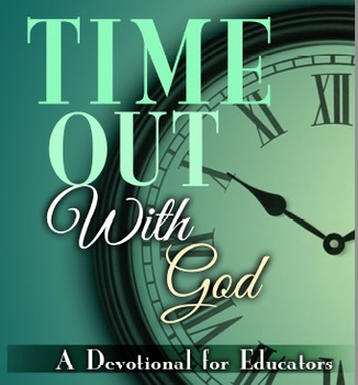 Preview of Time Out With God: A Devotional For Educators