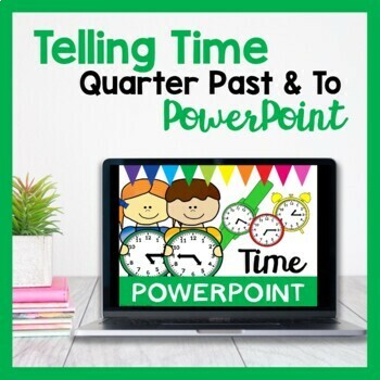 Preview of Time PowerPoint for Quarter Past and Quarter To - Telling Time To 15 Minutes