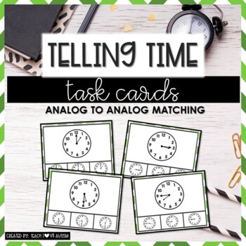 Preview of Telling Time Task Cards: Analog to Analog Match