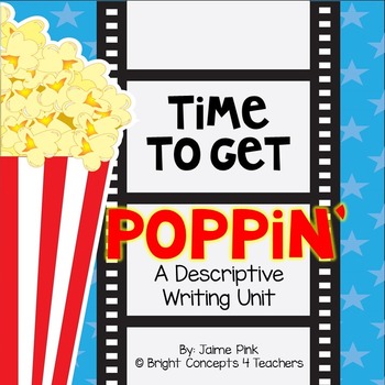 Preview of Descriptive Writing Unit & the Five Senses: Time to Get Poppin'