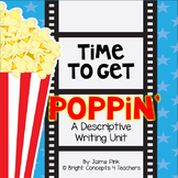 Descriptive Writing Unit & the Five Senses: Time to Get Poppin'