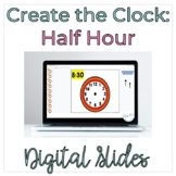 Time To The Half Hour - Create A Clock Digital Activity, D