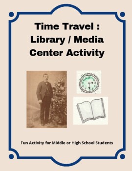 Preview of Time Travel Fun Library Media Center Activity - middle high school books skills