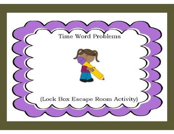 Preview of Time Word Problems-Lock Box Escape Room