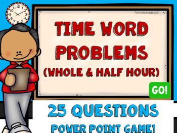 Preview of Time Word Problems (Whole and Half Hours) PowerPoint Game