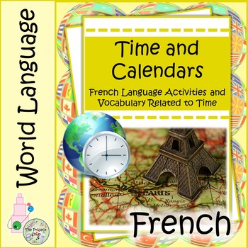 Preview of Time and Calendars in French A Foreign Language Vocab Project on Time Dates