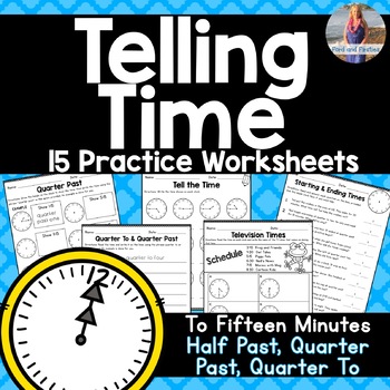 Preview of Telling Time to 15, Quarter To and Quarter Past [Worksheets]
