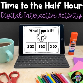 Preview of Time to the Half Hour: Interactive Digital Activity for iPad and/or computers