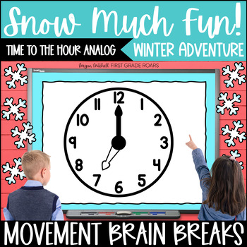 Preview of Time to the Hour Analog Clock Math Snow Activity Winter Adventure Movement Break