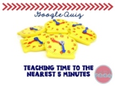 Time to the Nearest 5 Minutes- Interactive Google Quiz