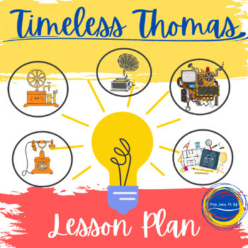 Preview of Timeless Thomas by Barretta Lesson Plan on Thomas Edison 1st Grade