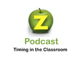Timing in the Classroom (FREE PODCAST)
