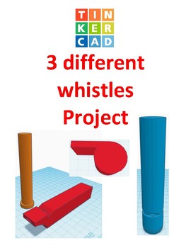 Preview of TinkerCAD step-by-step instructions for 3 Different Whistles
