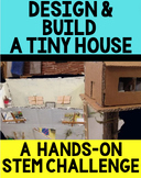 Tiny House Design and Build STEM (STEAM) PBL No Prep Project