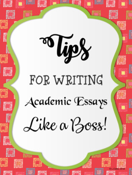 Preview of Tips for Writing Academic Essays Like a Boss!!