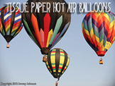 Tissue Paper Hot Air Balloons: Why/How does Hot Air Rise?
